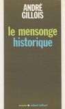 André Gillois - Le Mensonge historique.