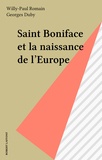  Romain - Saint Boniface et la naissance de l'Europe.