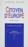 Joseph Rovan - Citoyen d'Europe - Comment le devenir ?, les devoirs avant les droits.