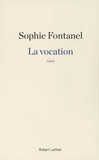 Sophie Fontanel - La vocation.