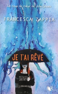 Francesca Zappia - Je t'ai rêvé.