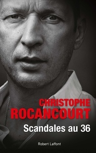 Christophe Rocancourt - Scandales au 36.