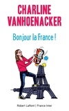 Charline Vanhoenacker - Bonjour la France !.