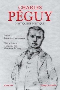 Antoine Compagnon - Charles Péguy - Mystique et politique.