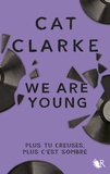 Cat Clarke - We are young.