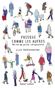 Lucie Hovhannessian - Presque comme les autres - Ma vie de jeune séropositive.