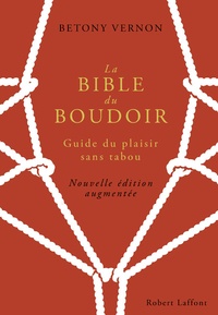 Betony Vernon - La Bible du Boudoir - Guide du plaisir sans tabou.
