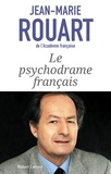 Jean-Marie Rouart - Le psychodrame français.