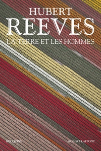 Hubert Reeves - La Terre et les Hommes.