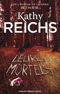 Kathy Reichs - Délires mortels.