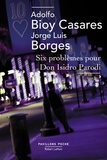Adolfo Bioy Casares et Jorge Luis Borges - Six problèmes pour Don Isidro Parodi.