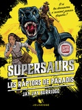 Jay Jay Burridge - Supersaurs Tome 1 : Les raptors de paradis.