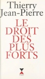 Thierry Jean-Pierre - Le droit des plus forts.