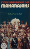 Vitold de Golish - L'Inde impudique des maharajahs.