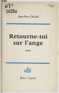 Jean-Pierre Moulin - Retourne-toi sur l'ange.