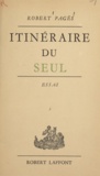 Robert Pagès et Armand Pierhal - Itinéraire du seul.