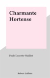 Paule Dascotte-Mailliet - Charmante Hortense.
