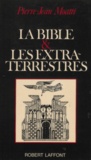 Pierre-Jean Moatti - La Bible & les extra-terrestres.