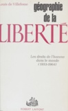 Louis de Villefosse - Géographie de la liberté - Les droits de l'homme dans le monde. 1953-1964.