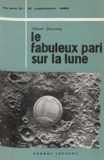 Albert Ducrocq - Le fabuleux pari sur la lune - 12 septembre 1959.