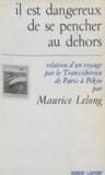 Maurice Lelong - Il est dangereux de se pencher au dehors - Relation d'un voyage par le Transsibérien de Paris à Pékin.