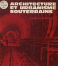 Daniel Bernet et Édouard Utudjian - Architecture et urbanisme souterrains.