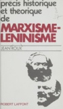 Jean Roux - Précis historique et théorique de marxisme-léninisme.