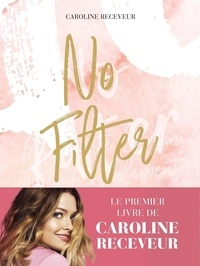 Caroline Receveur - No filter.