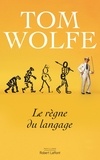 Tom Wolfe - Le règne du langage.