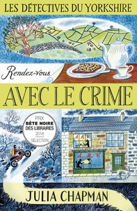 Julia Chapman - Les détectives du Yorkshire Tome 1 : Rendez-vous avec le crime.