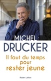 Michel Drucker - Il faut du temps pour rester jeune.