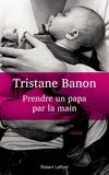 Tristane Banon - Prendre un papa par la main.