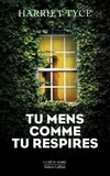 Harriet Tyce - Tu mens comme tu respires.