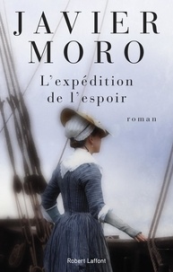 Javier Moro - L'expédition de l'espoir.