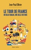 Jean-Paul Ollivier - Le tour de France - Un beau roman, une belle histoire.