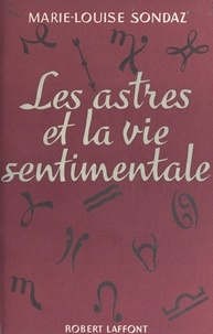 Marie-Louise Sondaz - Les astres et la vie sentimentale.