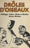 Philippe Adler et Robert Mallat - Drôles d'oiseaux.