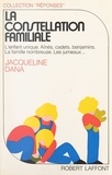 Jacqueline Dana et Joëlle de Gravelaine - La constellation familiale.