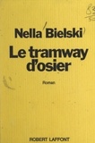 Nella Bielski - Les patries étrangères (1) - Le tramway d'osier.
