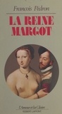François Pédron et Guy Rachet - La reine Margot.