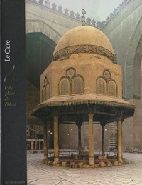 Derek Hopwood et Paul Saint-Yves - Le Caire, ville phare de l'Islam.