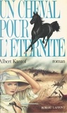 Albert Kantof - Un cheval pour l'éternité.