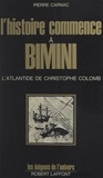 Pierre Carnac et Francis Mazière - L'histoire commence à Bimini - L'Atlantide de Christophe Colomb.