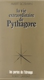 Albert Slosman et Francis Mazière - La vie extraordinaire de Pythagore.