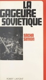 Sacha Simon - La gageure soviétique.