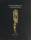 André Barret et  Collectif - Fontainebleau, le miroir des dames.
