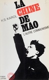 K. S. Karol et Marc Riboud - La Chine de Mao, l'autre communisme - 32 pages de photographies de Marc Riboud.