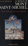 Georges Bordonove - Le roman du Mont-Saint-Michel - Douze siècles de foi, d'art et d'histoire.