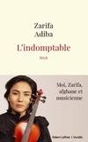 Zarifa Adiba et Anne Chaon - L'Indomptable - Moi, Zarifa, afghane et musicienne.