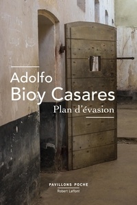 Adolfo Bioy Casares et Françoise Rosset - Pavillons Poche  : Plan d'évasion.